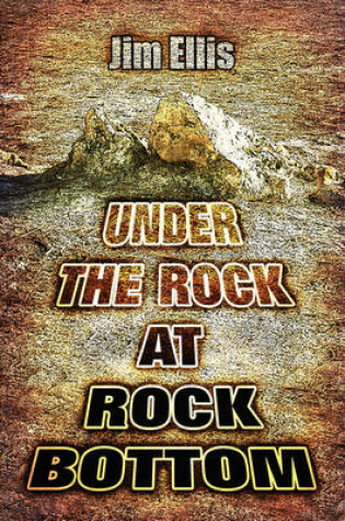 Cover of Under the Rock at Rock Bottom