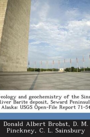 Cover of Geology and Geochemistry of the Sinuk River Barite Deposit, Seward Peninsula, Alaska