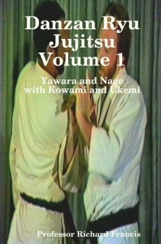 Cover of Danzan Ryu Jujitsu Volume1 with Kowami and Ukemi