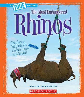 Cover of Rhinos (a True Book: The Most Endangered)