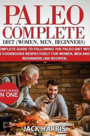 Cover of Paleo Complete Diet (Women, Men, Beginners)