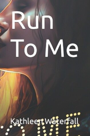 Cover of Run To Me