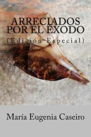 Cover of Arreciados por el exodo