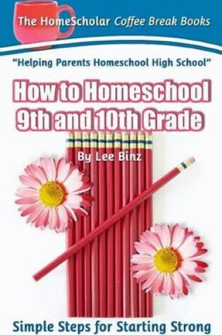 Cover of How to Homeschool 9th and 10th Grade