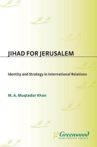 Cover of Jihad for Jerusalem: Identity and Strategy in International Relations