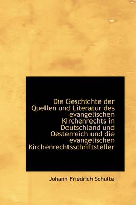 Book cover for Die Geschichte Der Quellen Und Literatur Des Evangelischen Kirchenrechts in Deutschland Und Oesterre