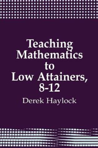 Cover of Teaching Mathematics to Low Attainers, 8-12