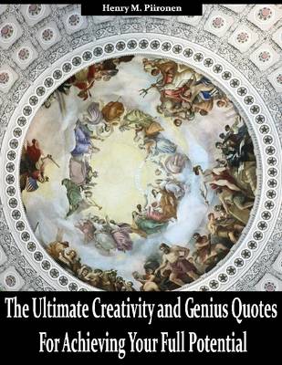 Book cover for The Ultimate Creativity and Genius Quotes for Achieving Your Full Potential