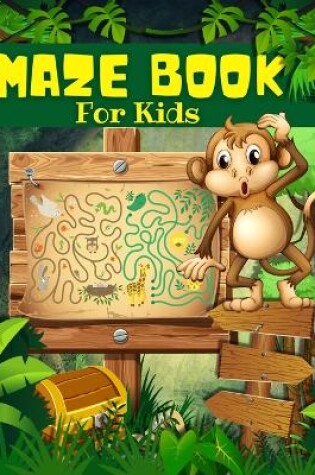 Cover of Maze Book For Kids, Boys And Girls Ages 4-8