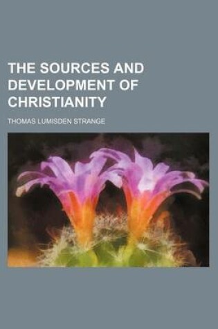 Cover of The Sources and Development of Christianity