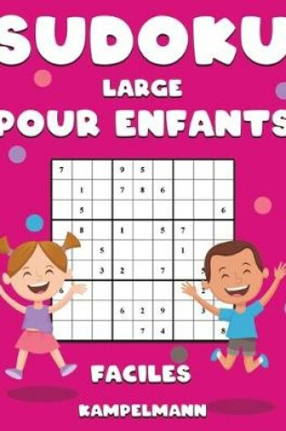 Cover of Sudoku Large Pour Enfants Faciles