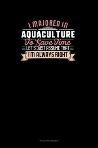 Cover of I Majored In Aquaculture To Save Time Let's Just Assume That I'm Always Right