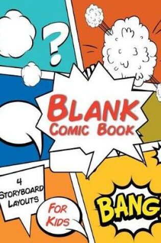 Cover of Blank Comic Book For Kids 4 Storyboard Layouts