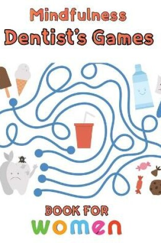 Cover of Mindfulness Dentist's Games Book For Women