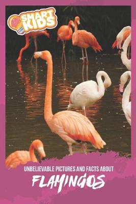 Book cover for Unbelievable Pictures and Facts About Flamingos