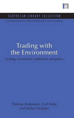 Book cover for Trading with the Environment: Ecology, Economics, Institutions and Policy