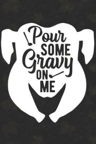 Cover of Pour Some Gravy On Me