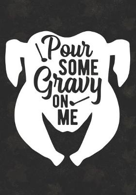 Book cover for Pour Some Gravy On Me