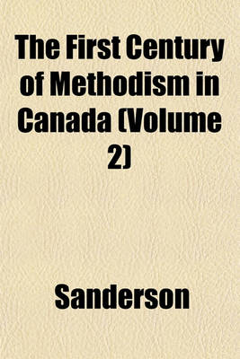 Book cover for The First Century of Methodism in Canada (Volume 2)