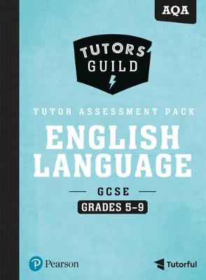 Cover of Tutors' Guild AQA GCSE (9-1) English Language Grades 5-9 Tutor Assessment Pack