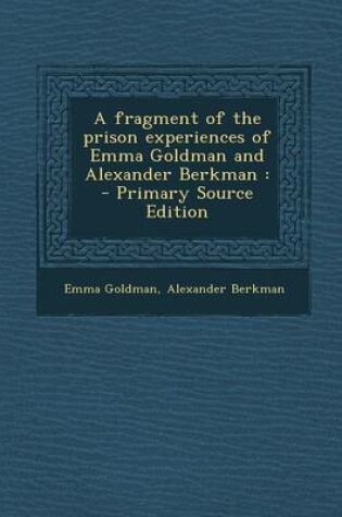 Cover of Fragment of the Prison Experiences of Emma Goldman and Alexander Berkman