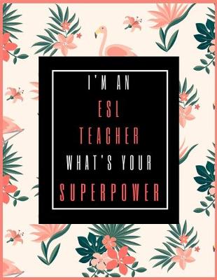 Book cover for I'm An ESL Teacher, What's Your Superpower?