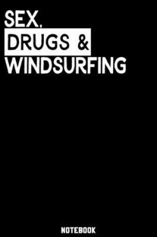 Cover of Sex, Drugs and Windsurfing Notebook