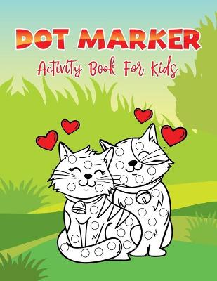 Book cover for Dot Markers Activity Book For Kids