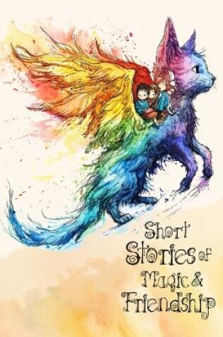 Cover of Short Stories of magic and friendship