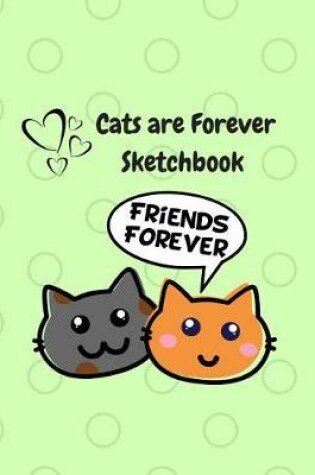 Cover of Cats Are Forever Sketchbook Friends Forever