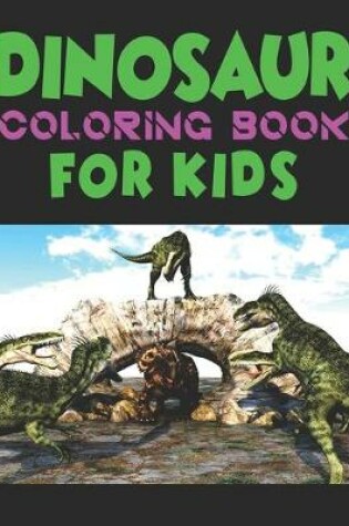 Cover of Dinosaur Coloring Book For Kids