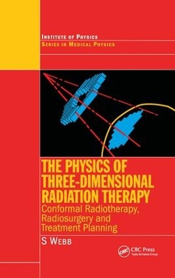 Book cover for The Physics of Three Dimensional Radiation Therapy