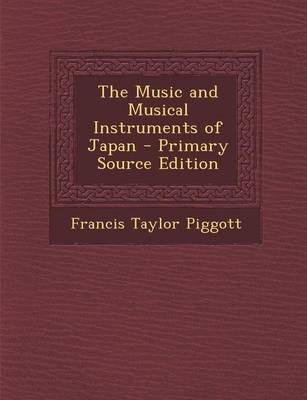 Book cover for The Music and Musical Instruments of Japan - Primary Source Edition