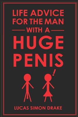 Book cover for Life Advice for the Man With a Huge Penis