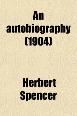 Book cover for An Autobiography (Volume 2); By Herbert Spencer