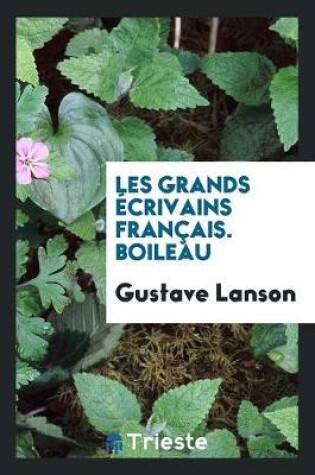 Cover of Les Grands Ecrivains Francais. Boileau