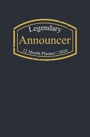 Cover of Legendary Announcer, 12 Month Planner 2020