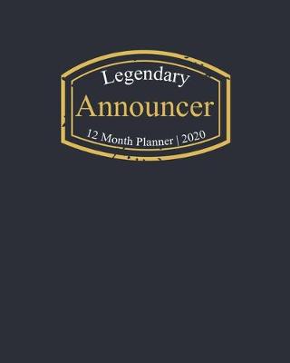 Book cover for Legendary Announcer, 12 Month Planner 2020