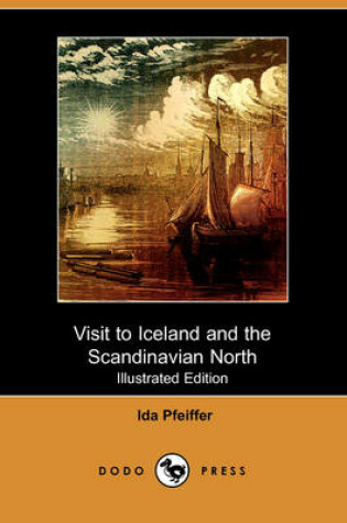 Cover of Visit to Iceland and the Scandinavian North (Illustrated Edition) (Dodo Press)