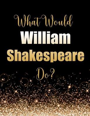 Book cover for What Would William Shakespeare Do?