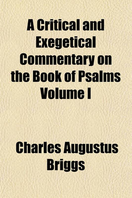 Book cover for A Critical and Exegetical Commentary on the Book of Psalms Volume I