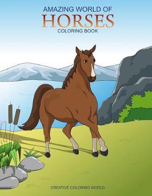 Book cover for Amazing World of Horses Coloring Book
