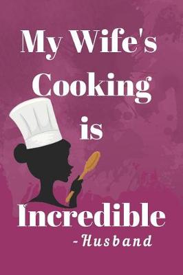 Book cover for My Wife's Cooking Is Incredible