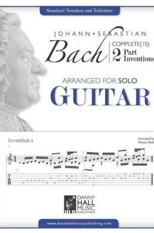 Cover of Johann Sebastian Bach Complete 2 Part Inventions Arranged for Solo Guitar