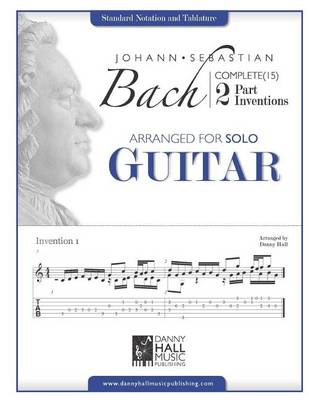 Book cover for Johann Sebastian Bach Complete 2 Part Inventions Arranged for Solo Guitar