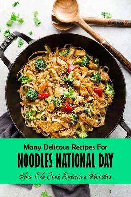 Book cover for Many Delicous Recipes For Noodles National Day