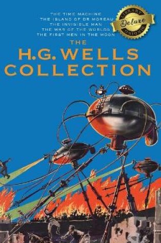 Cover of The H. G. Wells Collection (5 Books in 1) The Time Machine, The Island of Doctor Moreau, The Invisible Man, The War of the Worlds, The First Men in the Moon (Deluxe Library Binding)