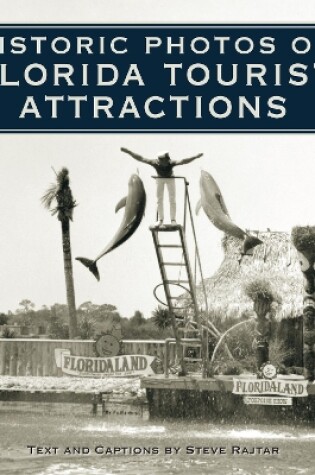 Cover of Historic Photos of Florida Tourist Attractions
