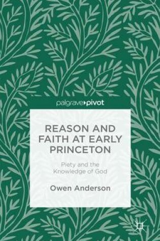 Cover of Reason and Faith in Early Princeton