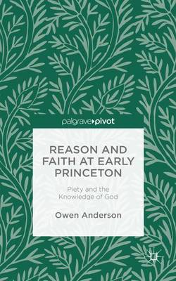 Cover of Reason and Faith in Early Princeton